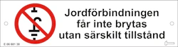 SKYLT JORDNING FÅR EJ BRYTAS AL