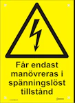 SKYLT FÅR ENDAST MANÖVRERAS A5