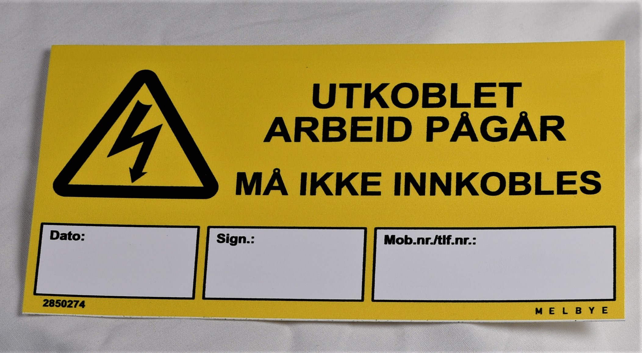 Utkoblet arbeid pågår, Selvklebende folie