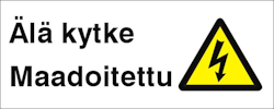 WARNING LABEL 120x300 ÄLÄ KYTKE (MAADOIT. PLASTIC)