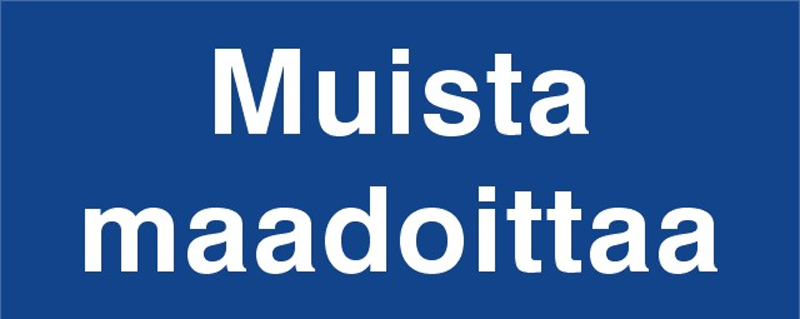 MÄRKSKYLT MUISTA MAADOITTAA 120x300