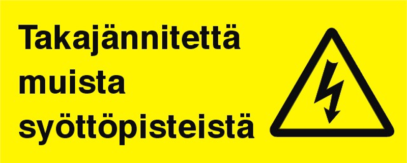 MÄRKSKYLT TAKAJÄNNITETTÄ MUISTA SYÖT.