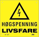 VARSELSKILT "HØYSP.LIVSFARE" A127         A 127